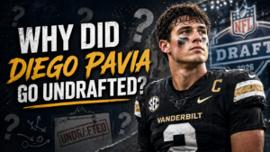 Why Did Diego Pavia Go Undrafted?